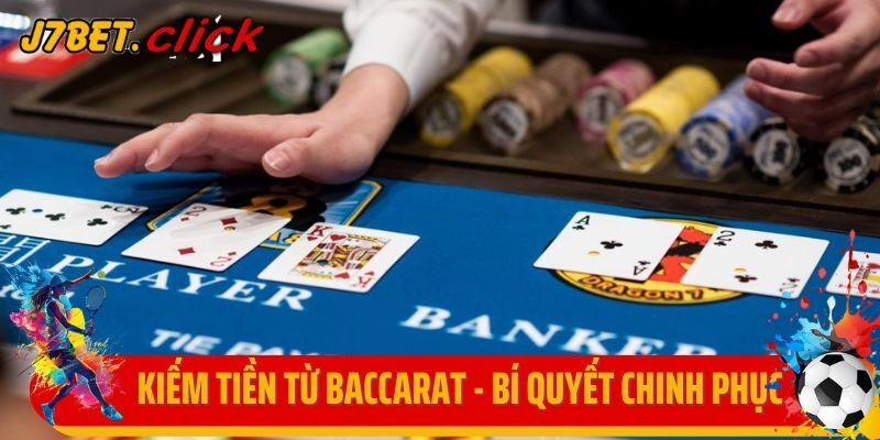 Cách Kiếm Tiền Từ Baccarat - Bí Quyết Chinh Phục Thành Công 